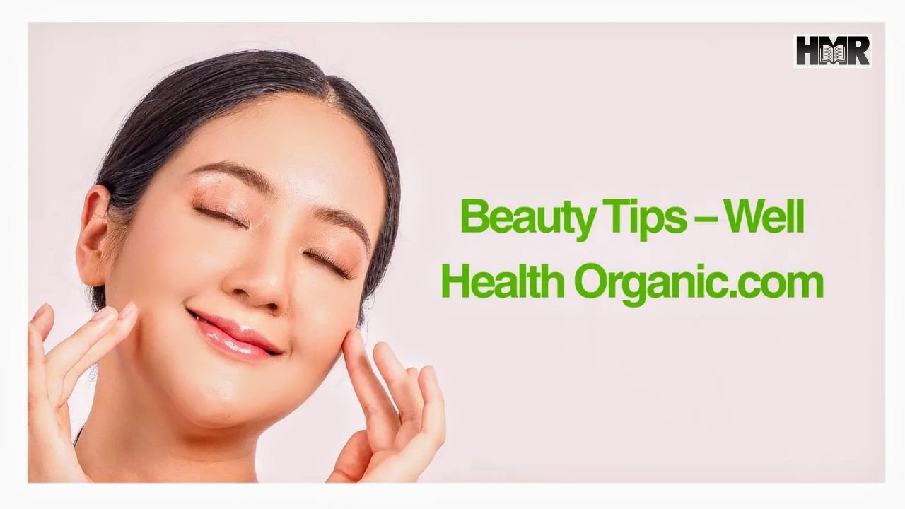 Well Health Organic Beauty Tips Skincare